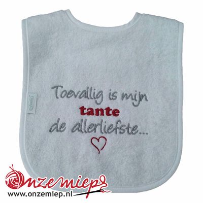 Witte slab met "Toevallig is mijn TANTE de allerliefste"