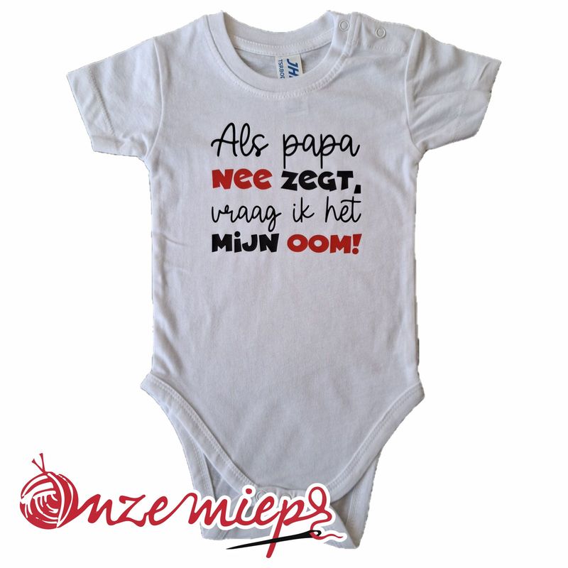 Witte romper met "Als papa nee zegt, vraag ik het mijn oom!"