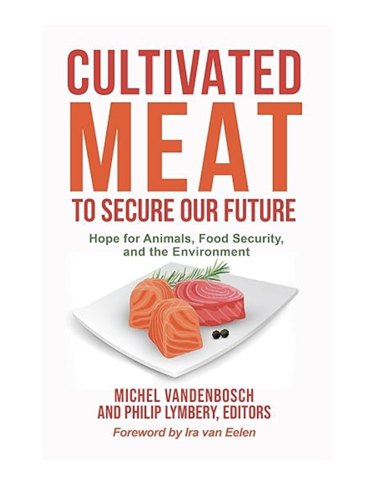 book &#39;Cultivated Meat to Secure Our Future: Hope for Animals, Food Security, and the Environment&#39; - Michel Vandenbosch &amp; Philip Lymbery (ENG)
