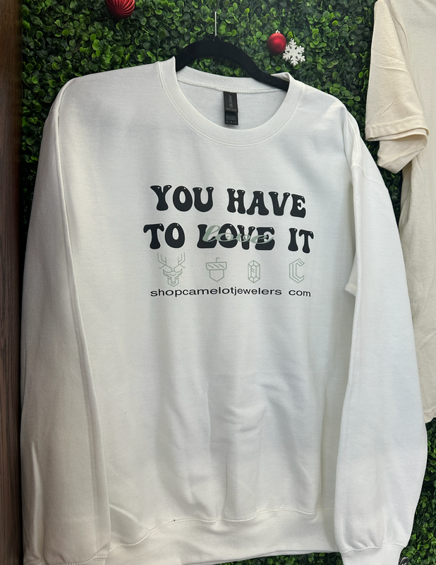 White You Have to Love it Crew Neck Sweatshirt