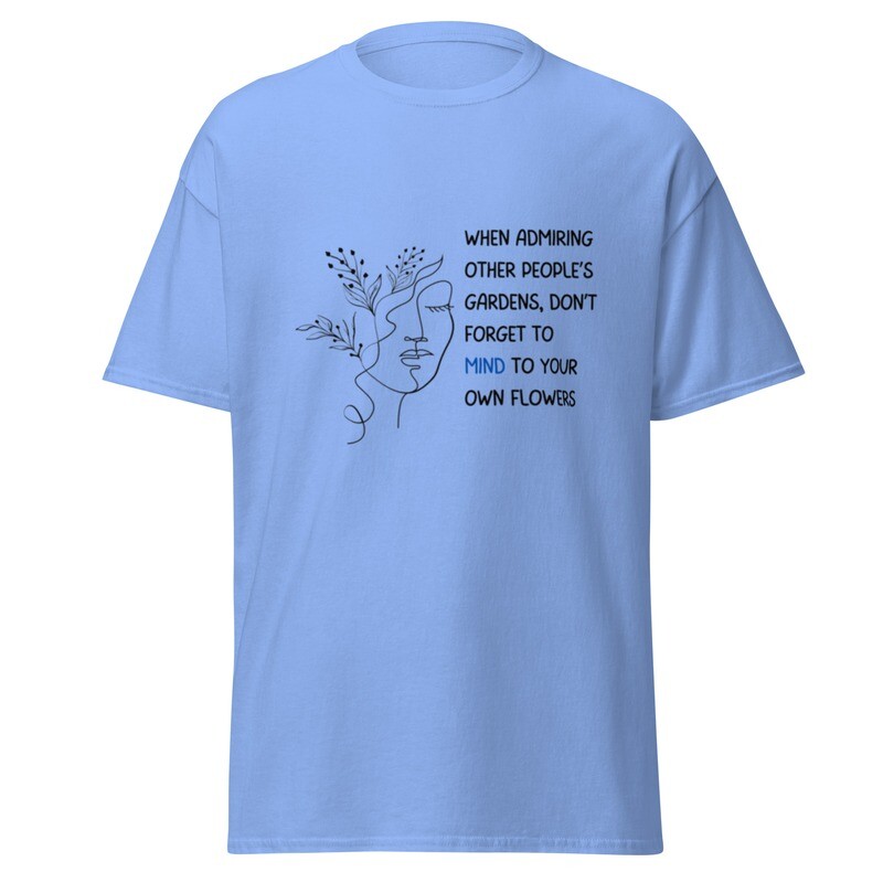 MIND Your Flowers Classic Tee