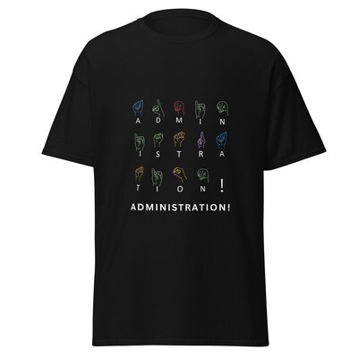 Administration (ASL)  Classic Tee