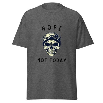 Nope Not Today Classic Tee