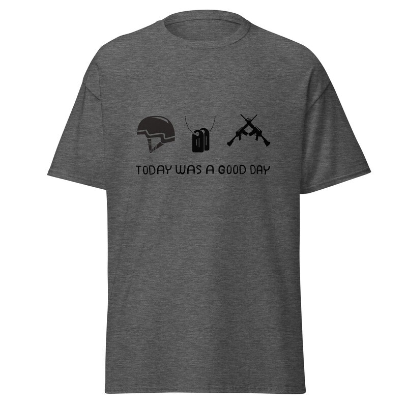 Today Was A Good Day  Classic Tee