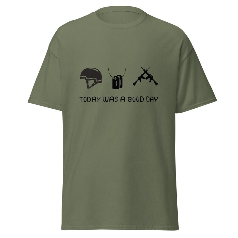 Today Was A Good Day  Classic Tee