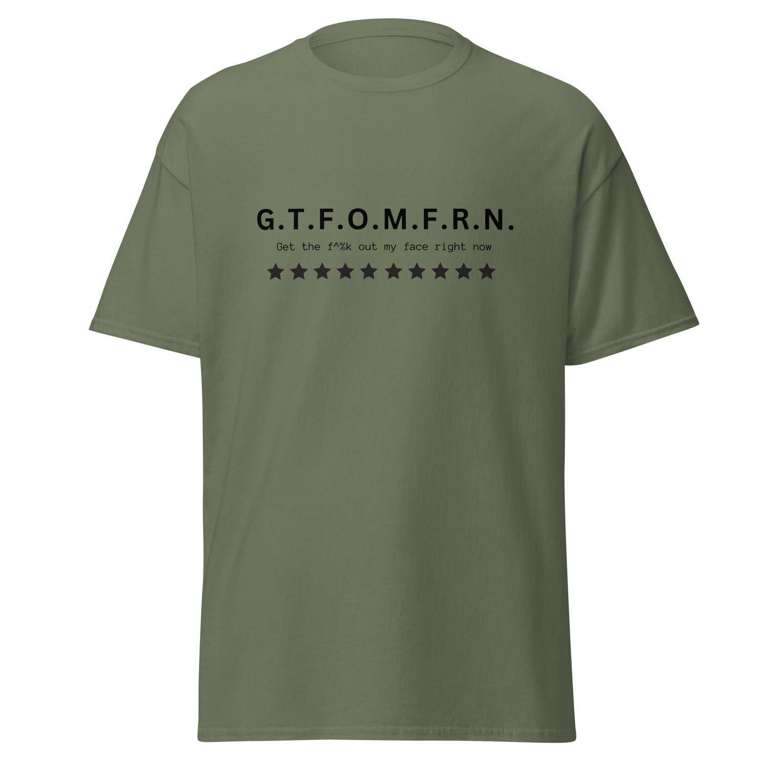 G.T.F.O.M.F.R.N.  Classic Tee