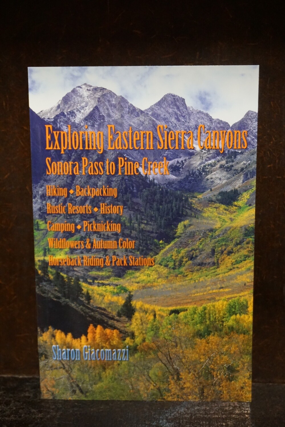 Exploring E Sierra Sonora Pass to Pine Creek Exploring E Sierra Sonora Pass to Pine Creek