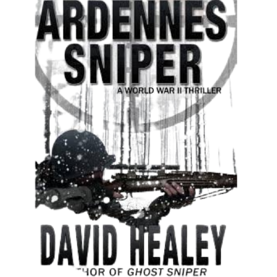 &quot;Ardennes Sniper: A World War II Thriller&quot; by David Healey