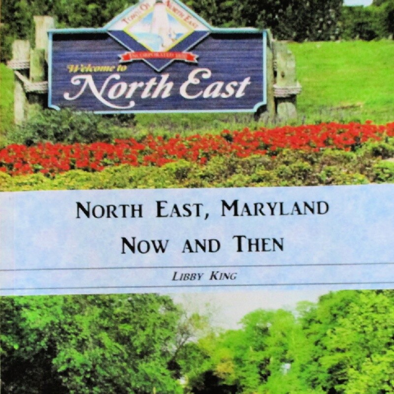 North East, Maryland Now and Then by Libby King