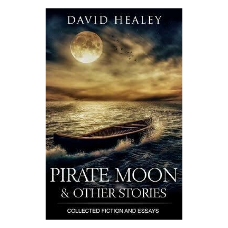 Pirate Moon and Other Stories by David Healey