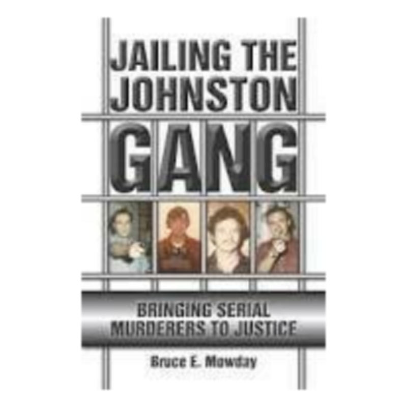 Jailing the Johnston Gang by Bruce Mowday