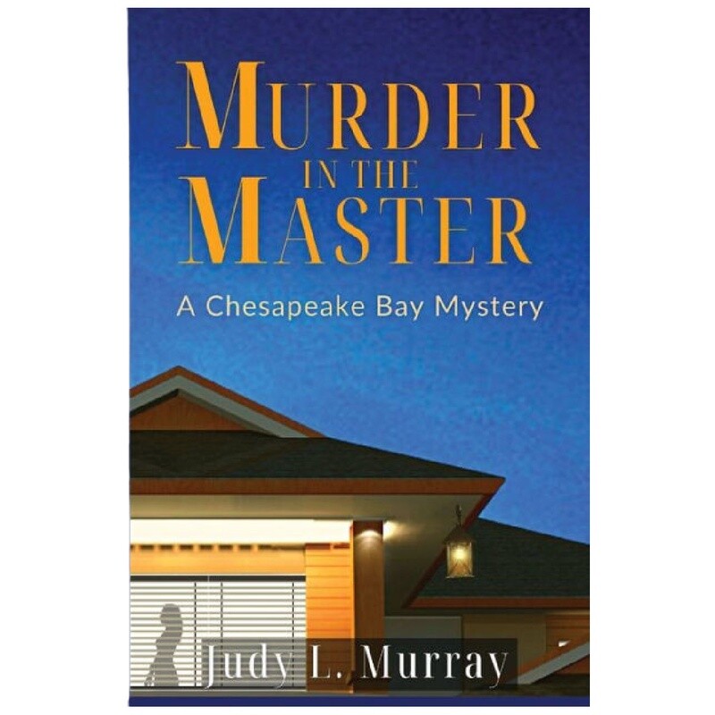 Murder in the Master #1 Chesapeake Bay Mystery by Judy Murray