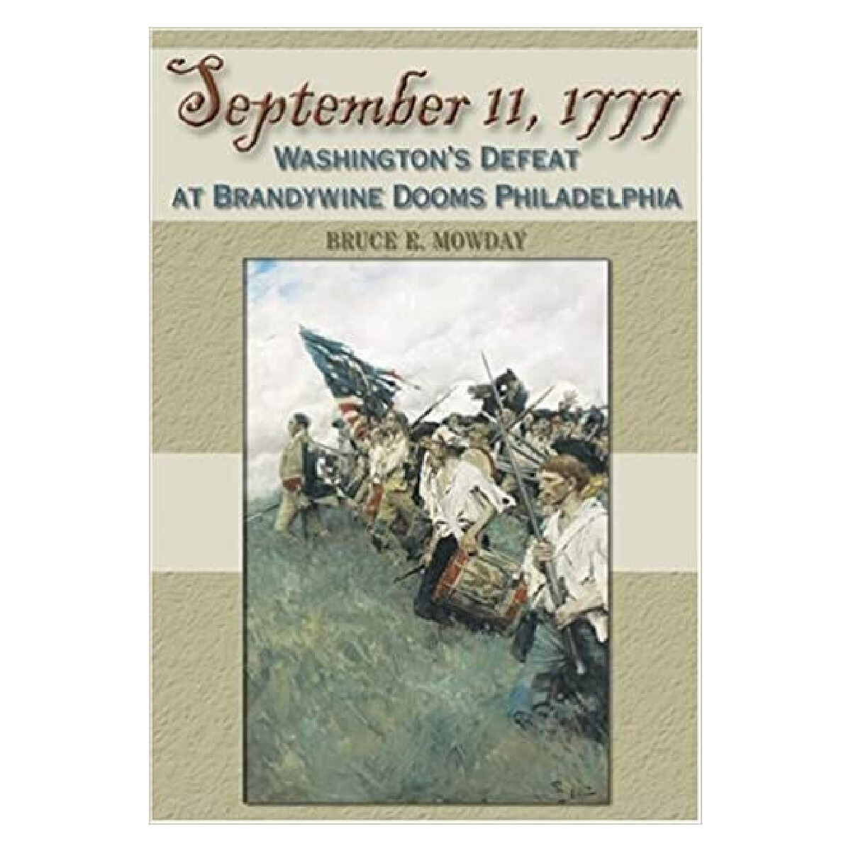 &quot;September 11, 1777&quot; by Bruce Mowday