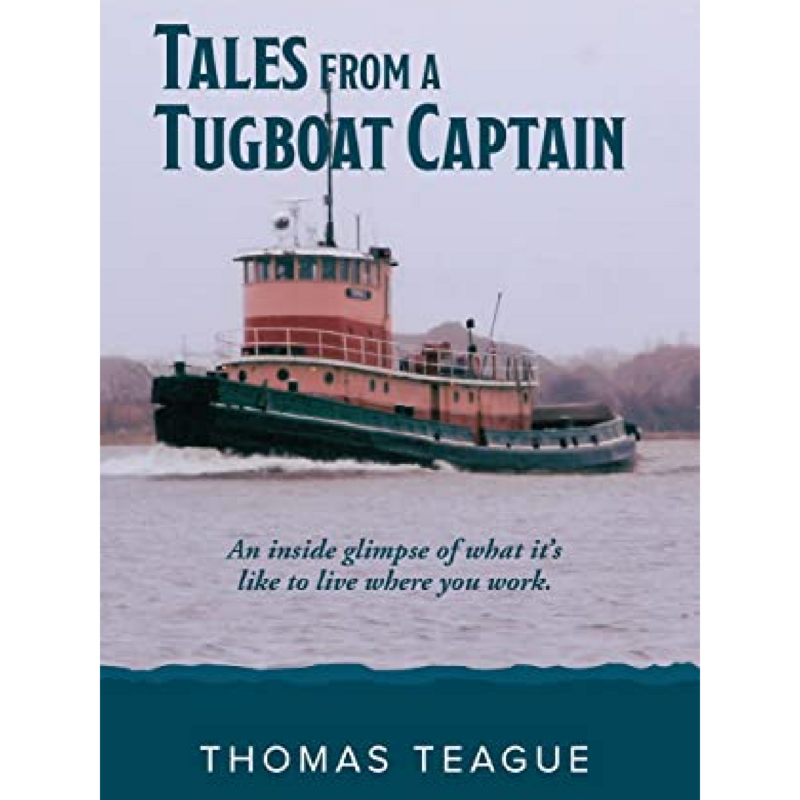 Tales from a Tugboat Captain by Thomas Teague