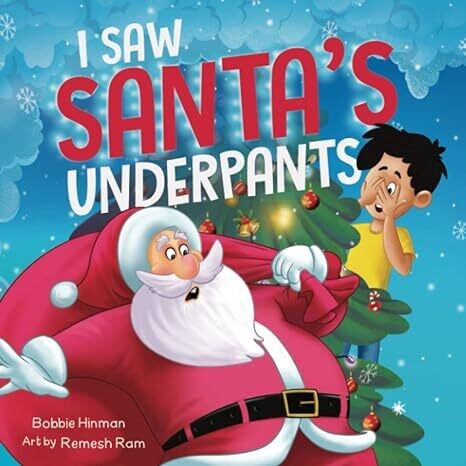 I Saw Santa's Underpants by Bobbie Hinman