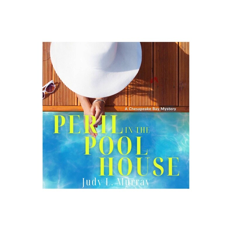 Peril in the Pool House #3 Chesapeake Bay Mystery by Judy Murray