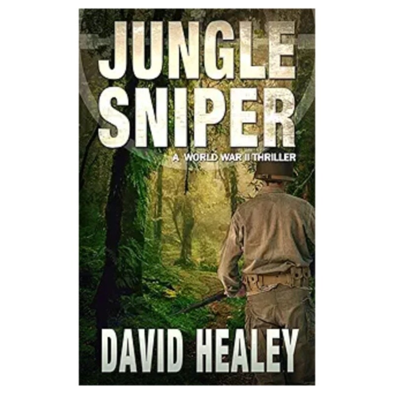 Jungle Sniper: A World War II Thriller (Pacific Sniper Book 3)