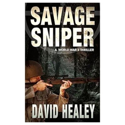 Savage Sniper: A World War II Thriller (Pacific Sniper Book 5)
Book 5 of 5: Pacific Sniper