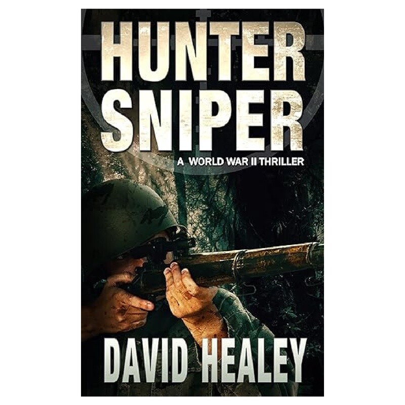 Hunter Sniper: A World War II Thriller (Pacific Sniper Book 4)
Book 4 of 5: Pacific Sniper