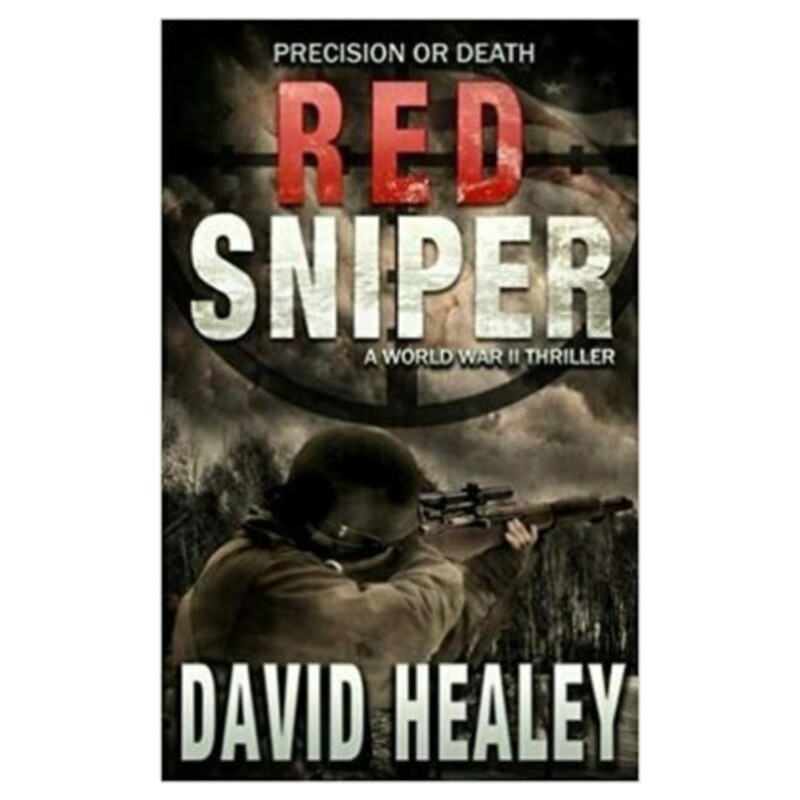 Red Sniper: A World War II Thriller. by David Healey