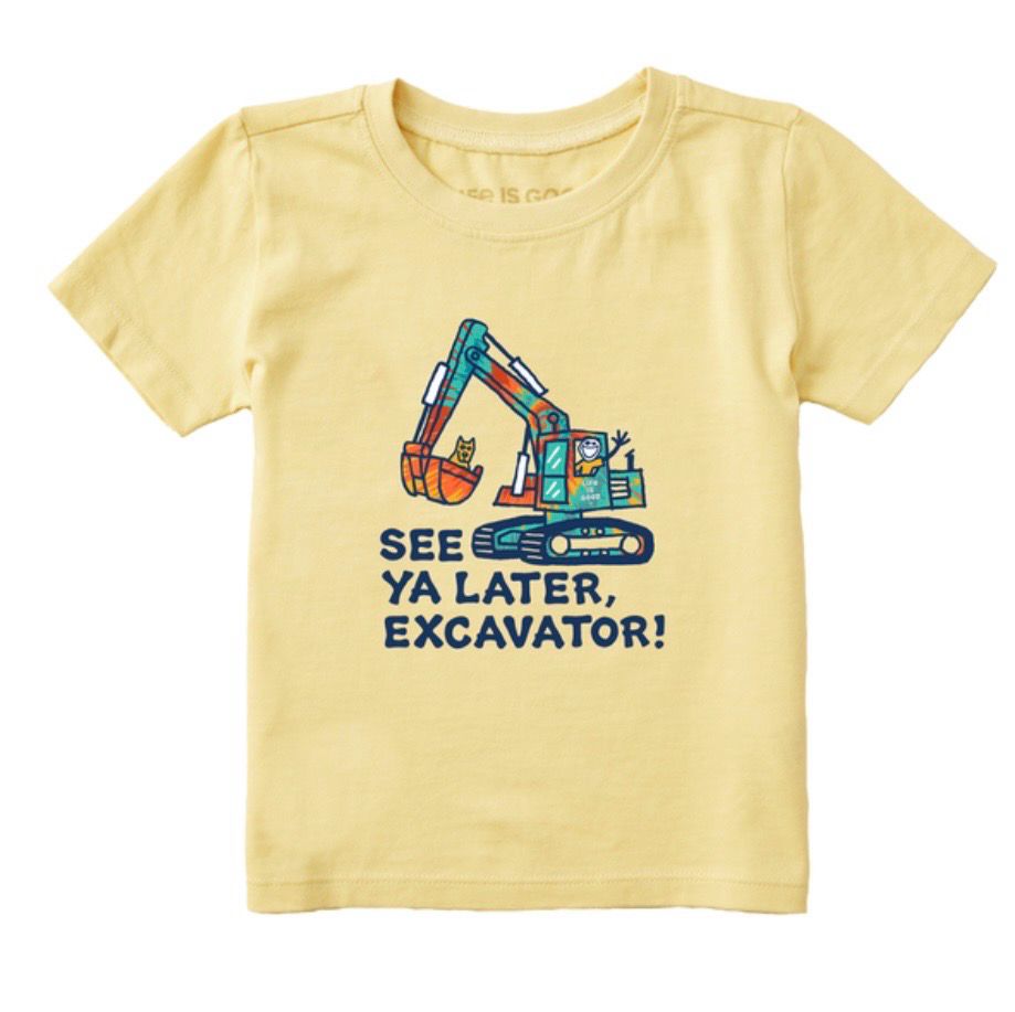 Life Is Good See Ya Later Excavator