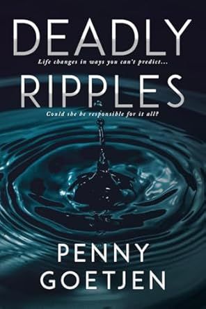 Deadly Ripples