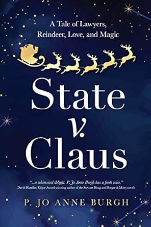 State v. Claus: A Tale of Lawyers, Reindeer, Love, and Magic SIGNED