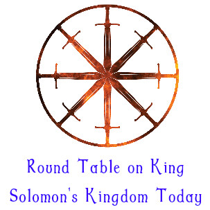 5. Round Table on King Solomon's Kingdom Today 5. Round Table on King Solomon's Kingdom Today