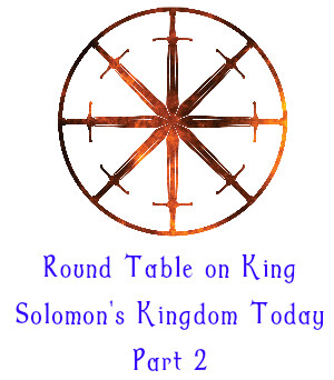 9. Round Table on King Solomon's Kingdom Today - Part 2 9. Round Table on King Solomon's Kingdom Today - Part 2