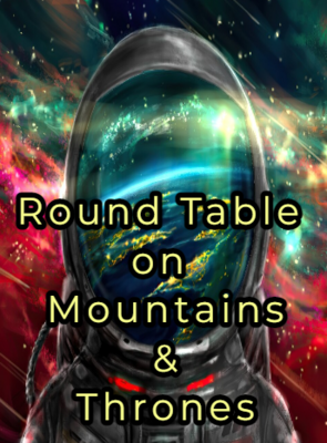 54. Round Table on Mountain & Thrones