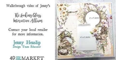 49 &amp; Market - Looking Glass Collection - 12 x 12 Interactive Album by Jenny Heaslip complete with instructions (Zip File) &amp; You Tube Link. Please do not add to this order with other items - Pre Order