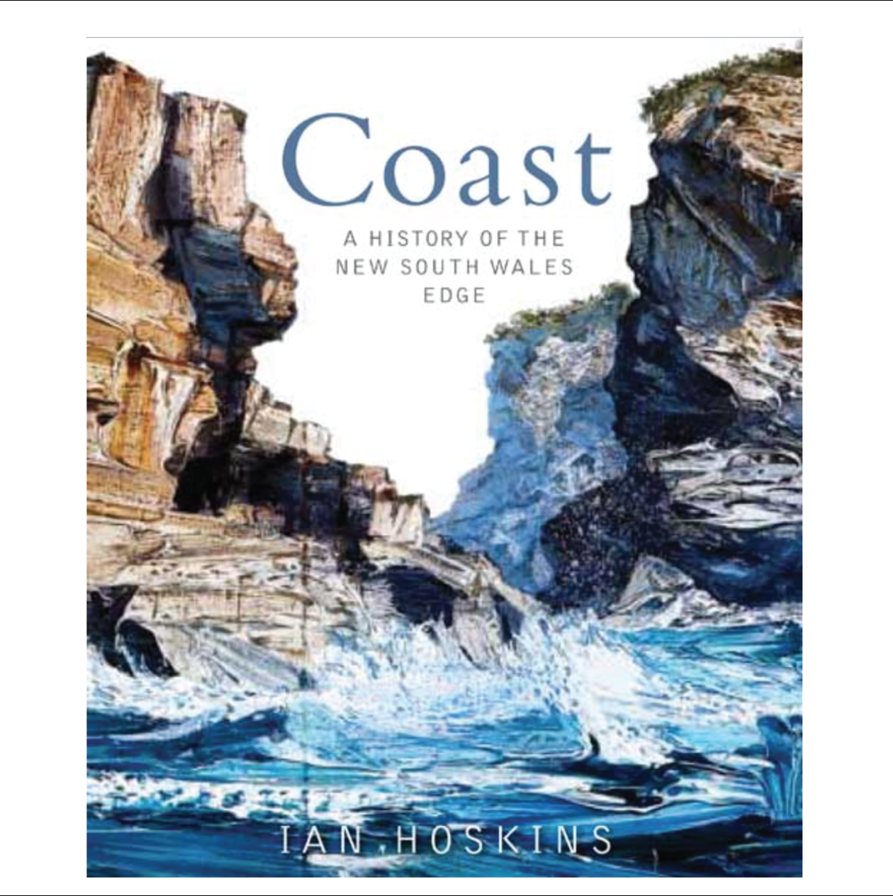Coast: A History of the New South Wales Edge. By Ian Hoskins