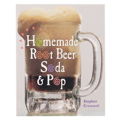 Cresswell, Stephen. Homemade Root Beer, Soda, and Pop. 1998.