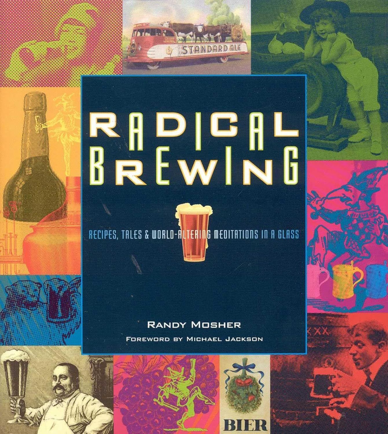 Mosher, Randy. Radical Brewing. 2004.