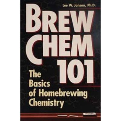 Janson, Lee W. Brew Chem 101. 1996.