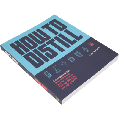 Hyde, Aaron. How To Distill: A Complete Guide. 2022.