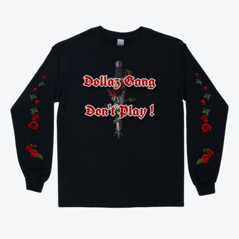 DOLLAZ GANG DONT PLAY long sleeve
