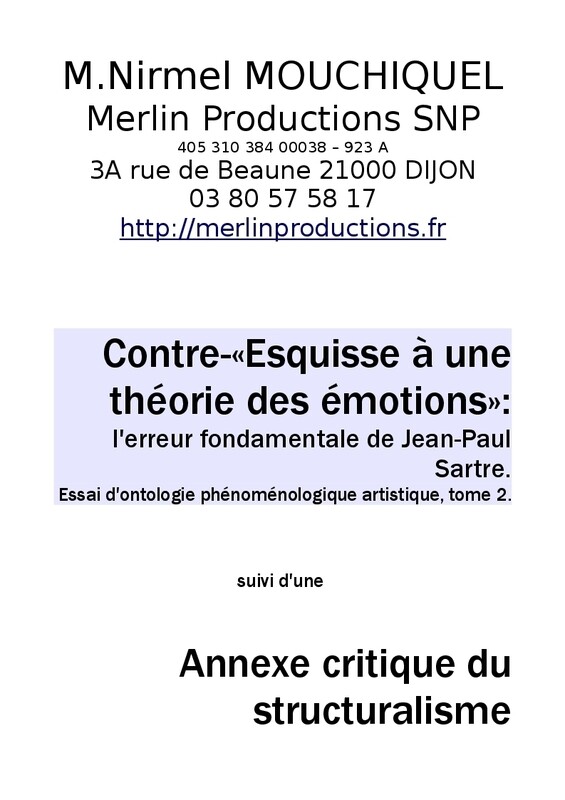 &quot;Contre-esquisse&quot; à une théorie des émotions: l&#39;erreur fondamentale de Jean-Paul Sartre, Essai d&#39;Ontologie phénoménologique artistique, tome 2, suivi de Critique du Structuralisme