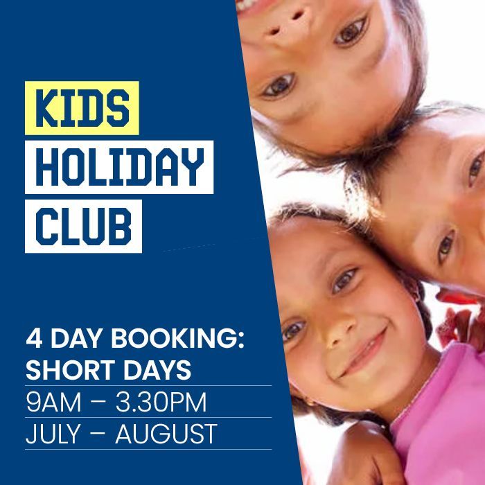 SUMMER Holiday Club (4 Day Booking/Short Days)