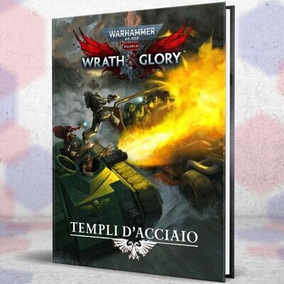 Warhammer 40,000 - Wrath &amp; Glory - Templi d&#39;Acciaio
-dal 31/03/2024