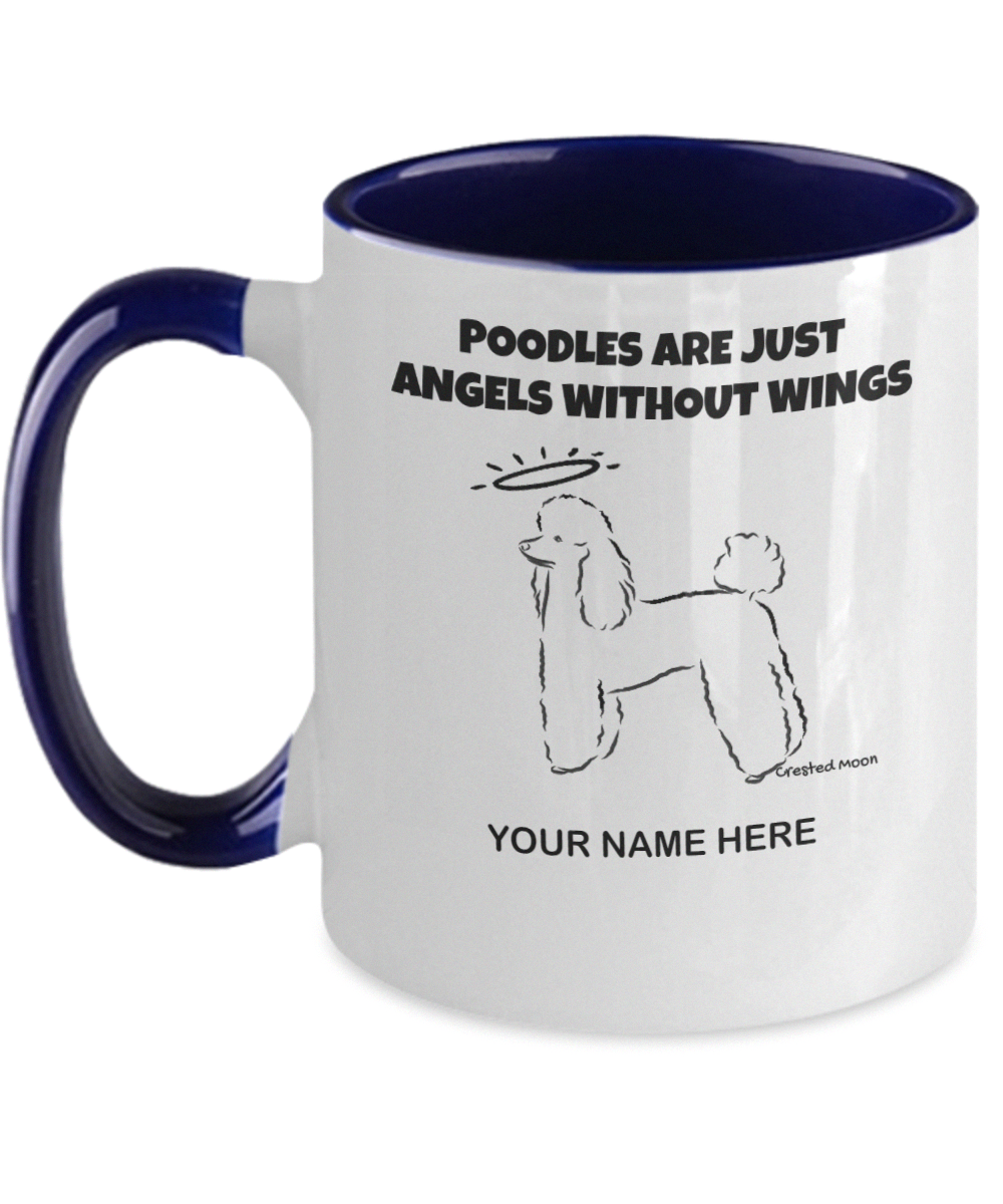 POODLES ARE JUST ANGELS WITHOUT WINGS MUG - PERSONALIZED