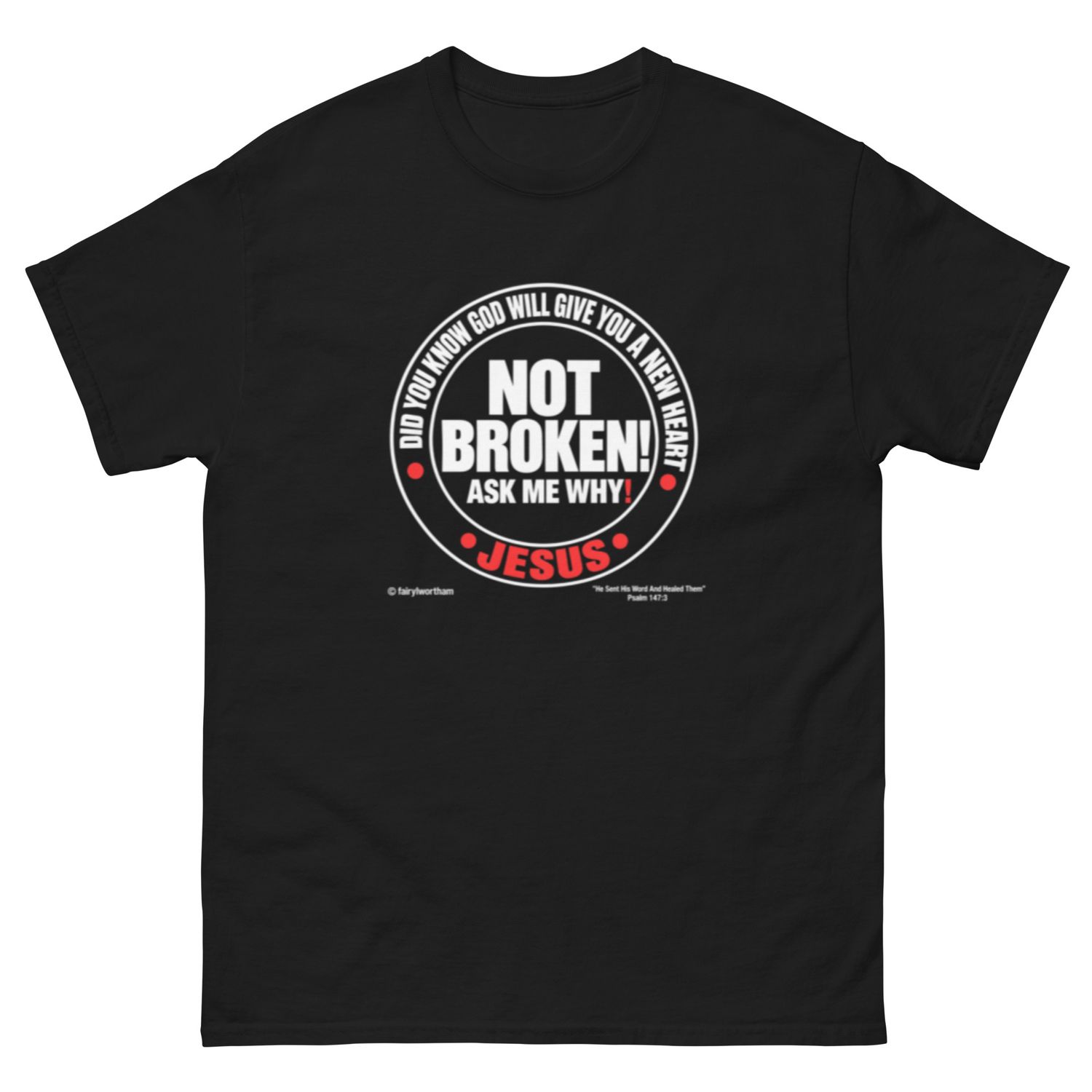 NOT BROKEN! ASK ME WHY JESUS TEE NOT BROKEN! ASK ME WHY JESUS TEE