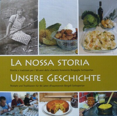 La Nossa Storia I/D (ricette e tradizioni della Bregaglia) NF-014