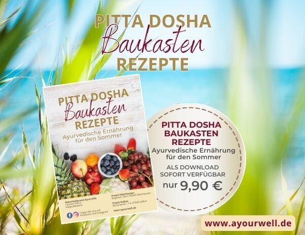 E-Book: Pitta Dosha Baukasten Rezepte - Ayurvedische Ernährung für den Sommer! E-Book: Pitta Dosha Baukasten Rezepte - Ayurvedische Ernährung für den Sommer!
