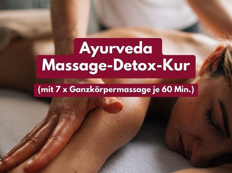 Ayurveda Detox-Massage-Kur (mit 7x Ganzkörpermassage 60 Min.) Ayurveda Detox-Massage-Kur (mit 7x Ganzkörpermassage 60 Min.)