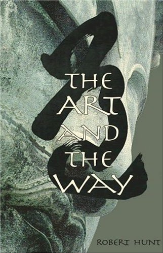 The Art and the Way by Robert Hunt