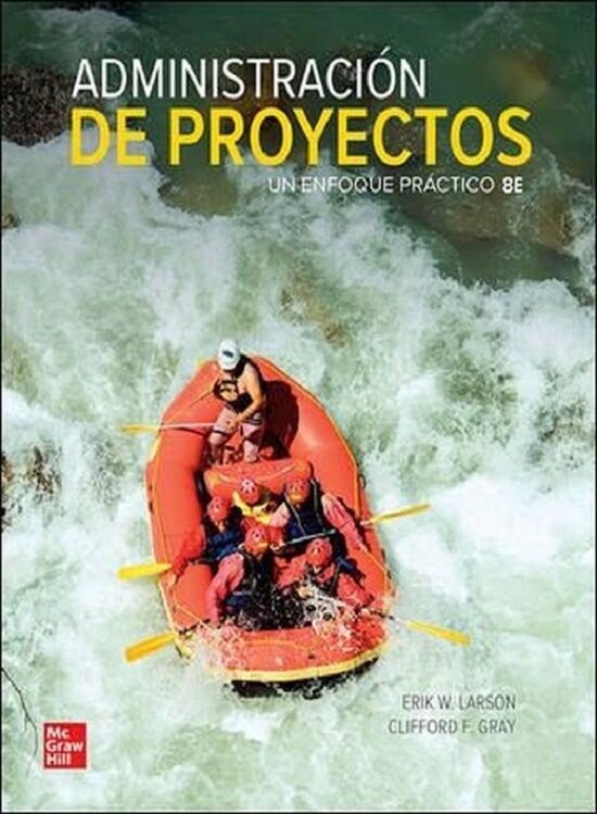 Administración de proyectos. Un enfoque práctico / 8 ed.