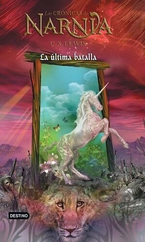 La Última Batalla / Las Crónicas De Narnia / Vol. 7