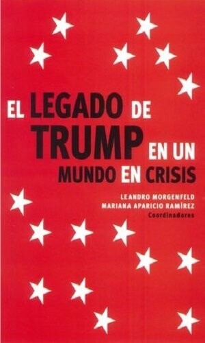 El Legado De Trump En Un Mundo En Crisis