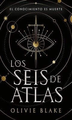 Los Seis De Atlas. El Conocimiento Es Muerte